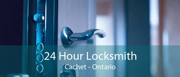 24 Hour Locksmith Cachet - Ontario