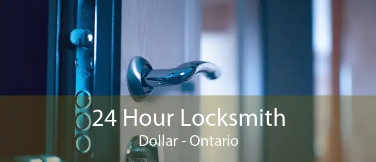 24 Hour Locksmith Dollar - Ontario