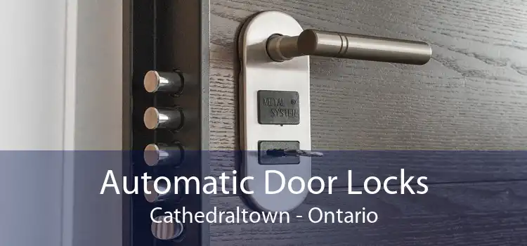 Automatic Door Locks Cathedraltown - Ontario
