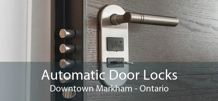 Automatic Door Locks Downtown Markham - Ontario
