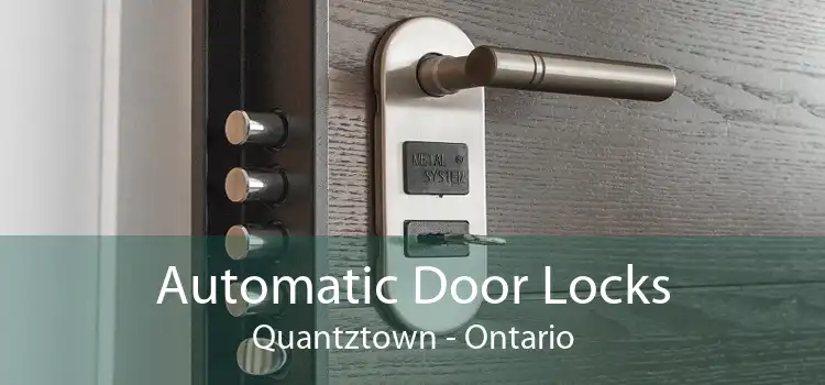 Automatic Door Locks Quantztown - Ontario