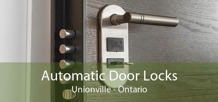 Automatic Door Locks Unionville - Ontario