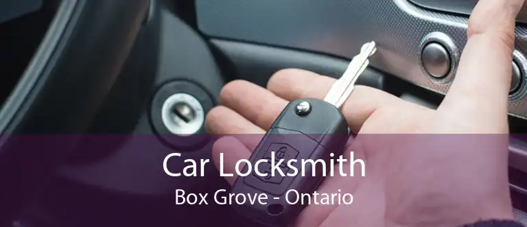 Car Locksmith Box Grove - Ontario