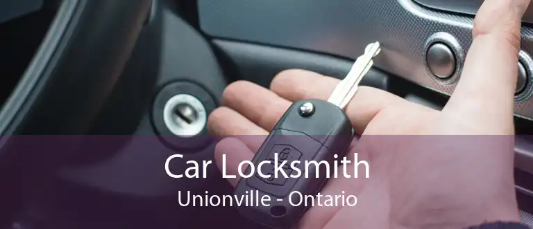 Car Locksmith Unionville - Ontario