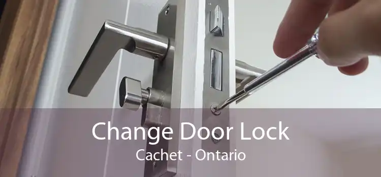 Change Door Lock Cachet - Ontario