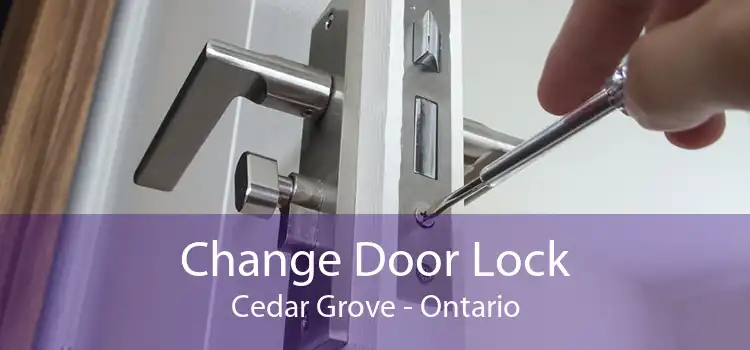 Change Door Lock Cedar Grove - Ontario