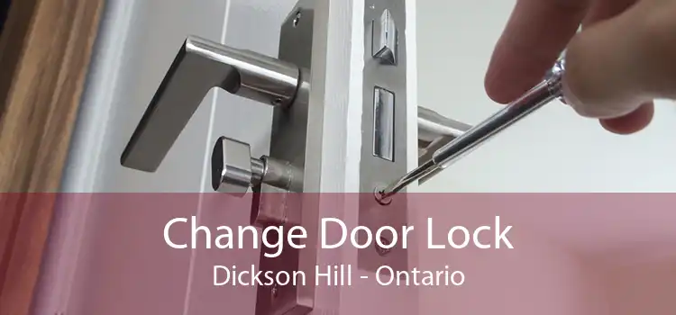 Change Door Lock Dickson Hill - Ontario
