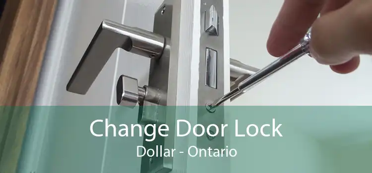 Change Door Lock Dollar - Ontario