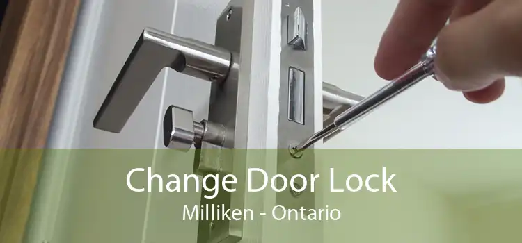 Change Door Lock Milliken - Ontario