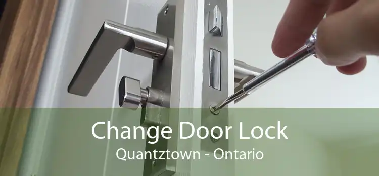 Change Door Lock Quantztown - Ontario