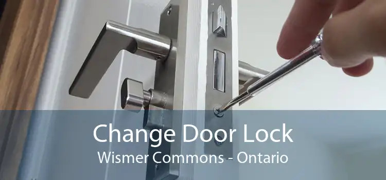 Change Door Lock Wismer Commons - Ontario