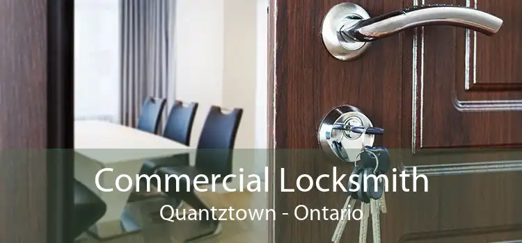 Commercial Locksmith Quantztown - Ontario