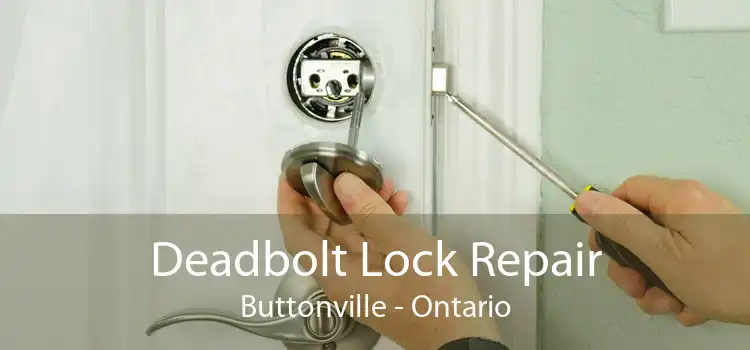 Deadbolt Lock Repair Buttonville - Ontario