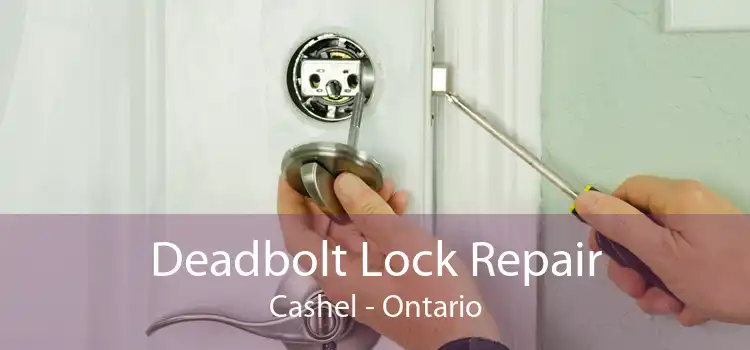 Deadbolt Lock Repair Cashel - Ontario