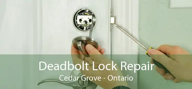 Deadbolt Lock Repair Cedar Grove - Ontario