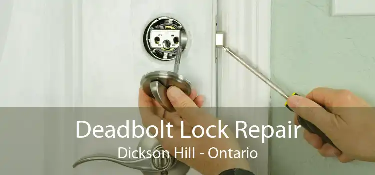 Deadbolt Lock Repair Dickson Hill - Ontario