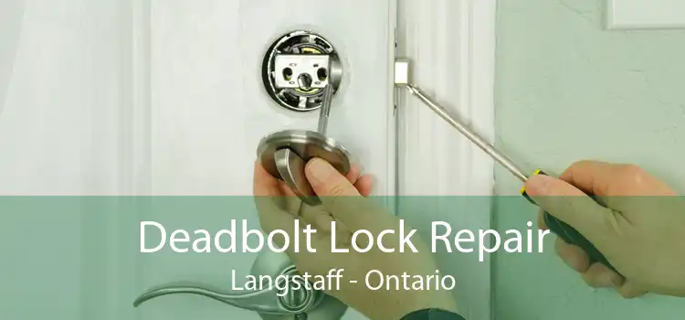 Deadbolt Lock Repair Langstaff - Ontario