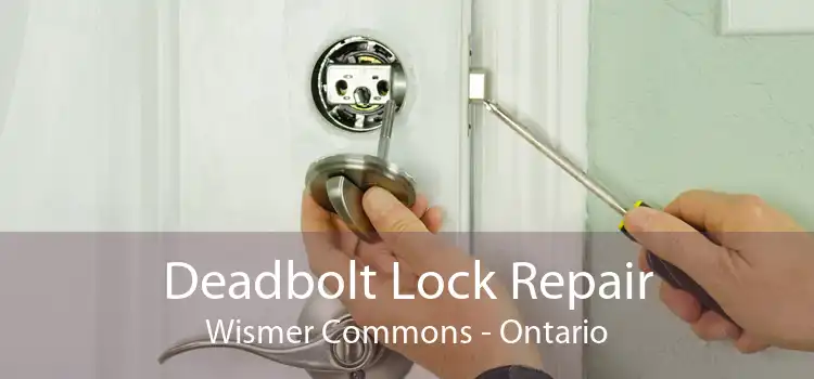 Deadbolt Lock Repair Wismer Commons - Ontario