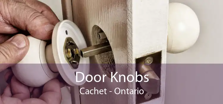 Door Knobs Cachet - Ontario