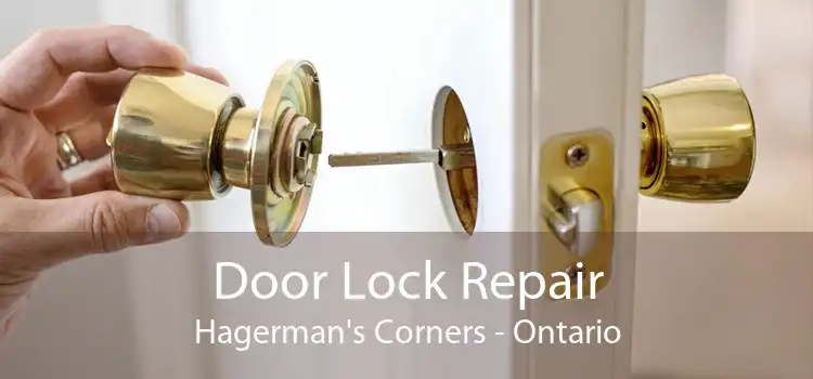 Door Lock Repair Hagerman's Corners - Ontario