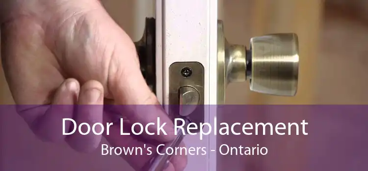 Door Lock Replacement Brown's Corners - Ontario