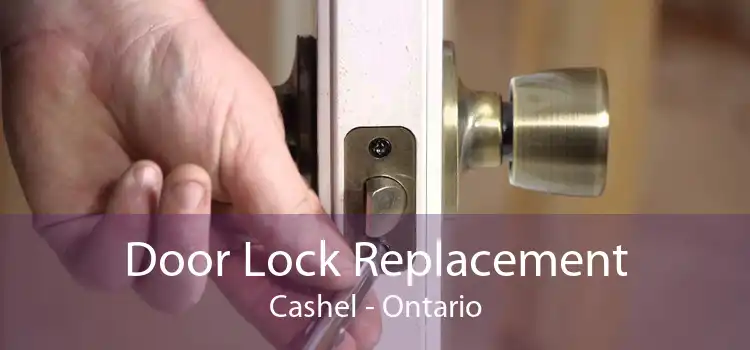 Door Lock Replacement Cashel - Ontario