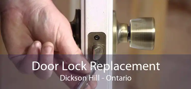 Door Lock Replacement Dickson Hill - Ontario