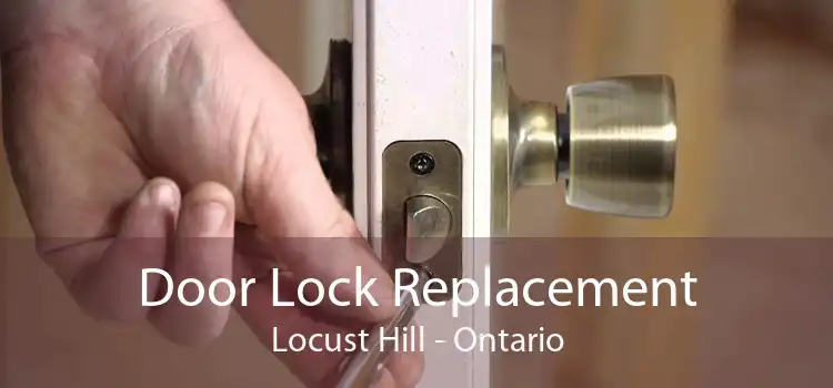 Door Lock Replacement Locust Hill - Ontario