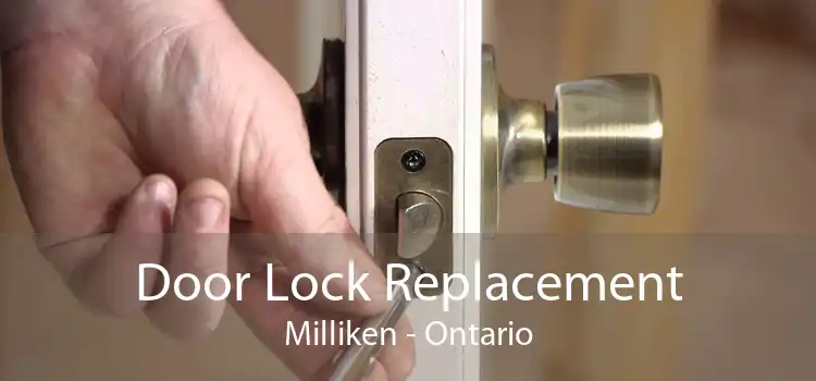 Door Lock Replacement Milliken - Ontario
