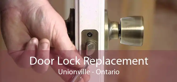 Door Lock Replacement Unionville - Ontario
