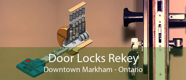 Door Locks Rekey Downtown Markham - Ontario