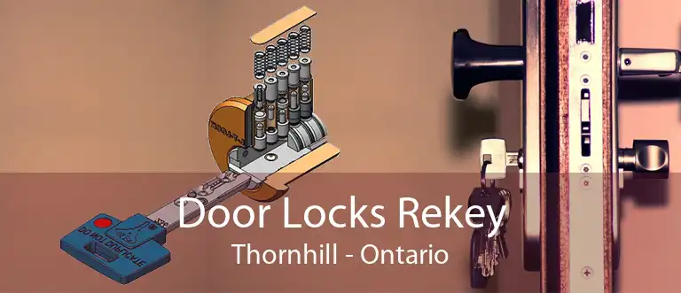 Door Locks Rekey Thornhill - Ontario