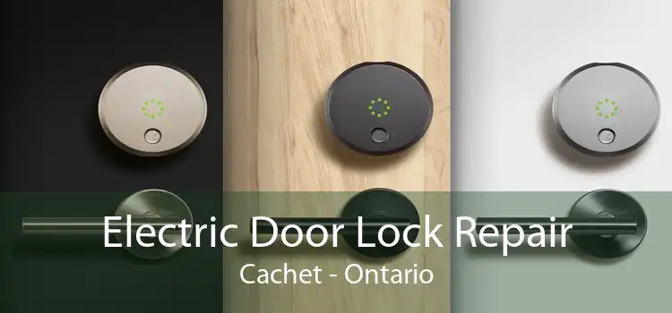 Electric Door Lock Repair Cachet - Ontario