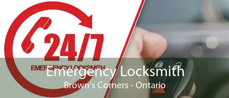 Emergency Locksmith Brown's Corners - Ontario
