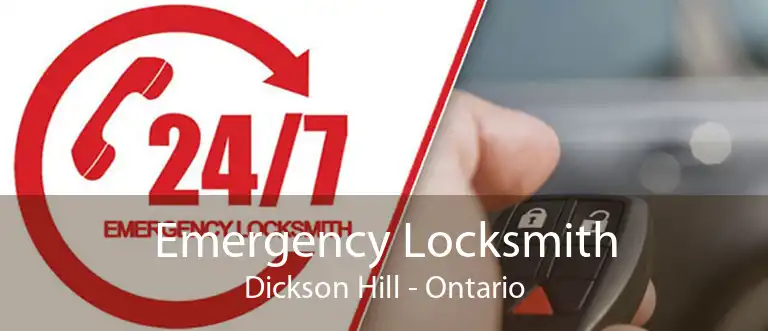 Emergency Locksmith Dickson Hill - Ontario