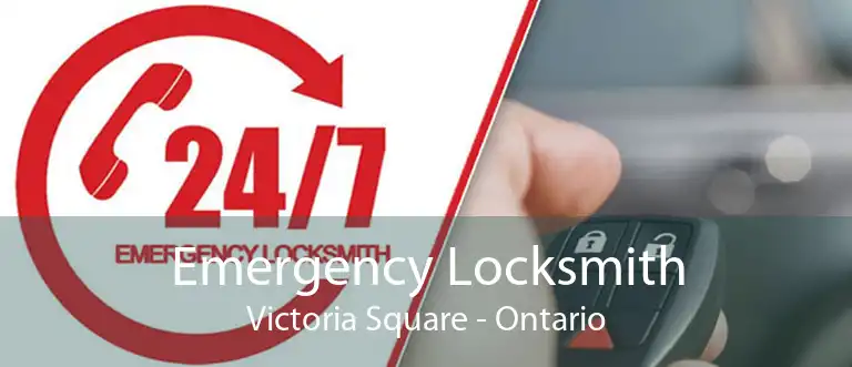 Emergency Locksmith Victoria Square - Ontario