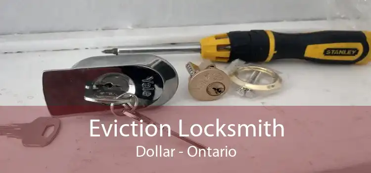 Eviction Locksmith Dollar - Ontario