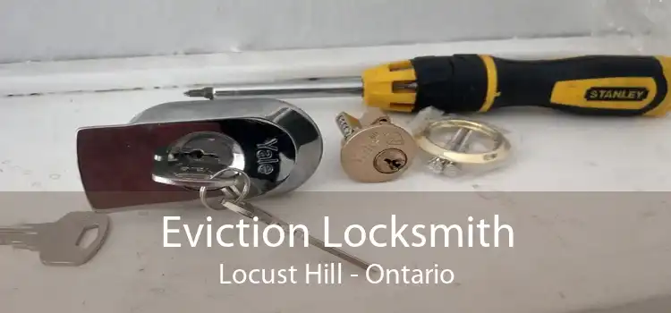 Eviction Locksmith Locust Hill - Ontario