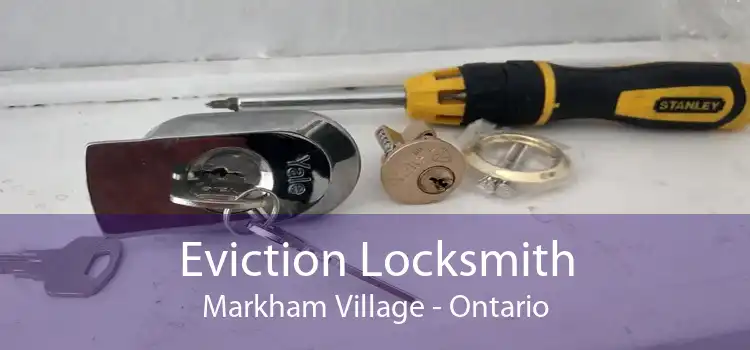 Eviction Locksmith Markham Village - Ontario