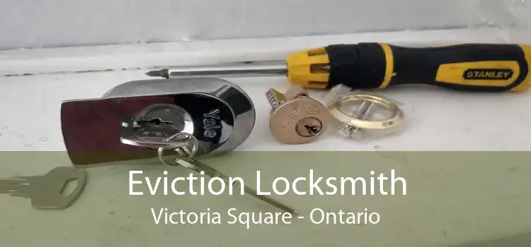 Eviction Locksmith Victoria Square - Ontario