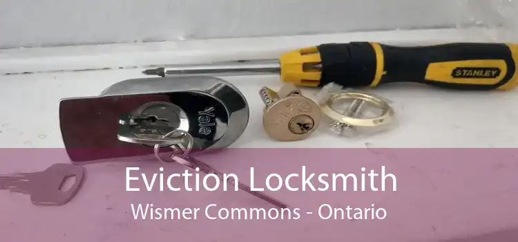 Eviction Locksmith Wismer Commons - Ontario