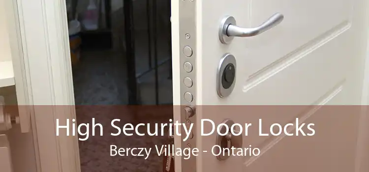 High Security Door Locks Berczy Village - Ontario