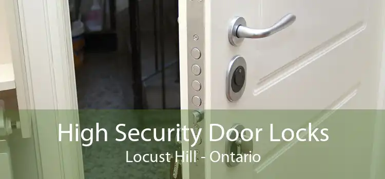 High Security Door Locks Locust Hill - Ontario