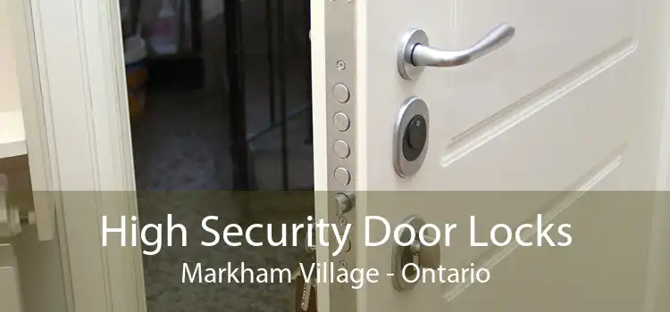 High Security Door Locks Markham Village - Ontario
