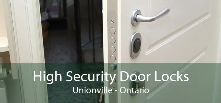 High Security Door Locks Unionville - Ontario