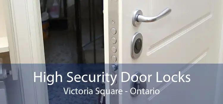 High Security Door Locks Victoria Square - Ontario