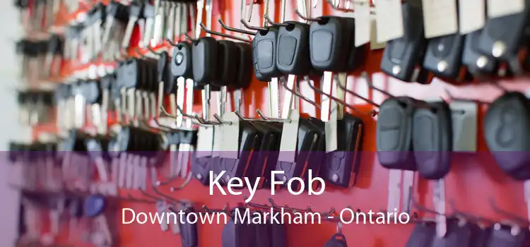 Key Fob Downtown Markham - Ontario