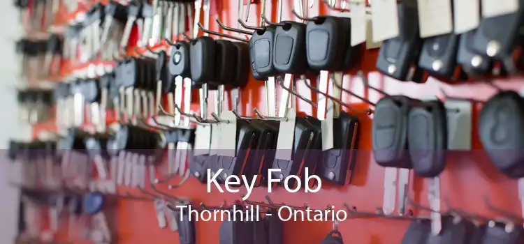 Key Fob Thornhill - Ontario