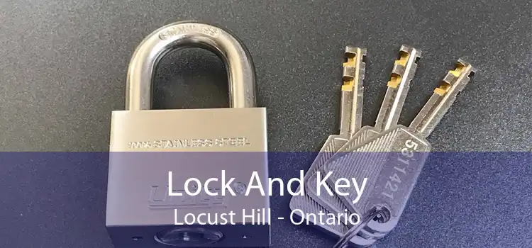 Lock And Key Locust Hill - Ontario