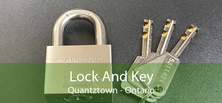 Lock And Key Quantztown - Ontario